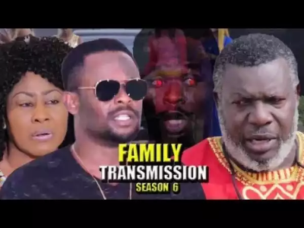 Video: Family Transmission Season 6 | 2018 Latest Nigerian Nollywood Movie